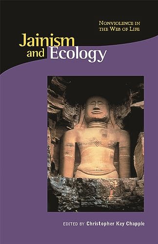 Jainism and Ecology: Nonviolence in the Web of Life (Religions of the World and Ecology)