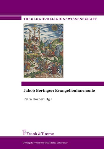 Jakob Beringer: Evangelienharmonie (Theologie/Religionswissenschaft)