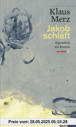 Jakob schläft: Eigentlich ein Roman