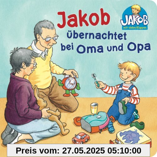 Jakob übernachtet bei Oma und Opa (Kleiner Jakob)