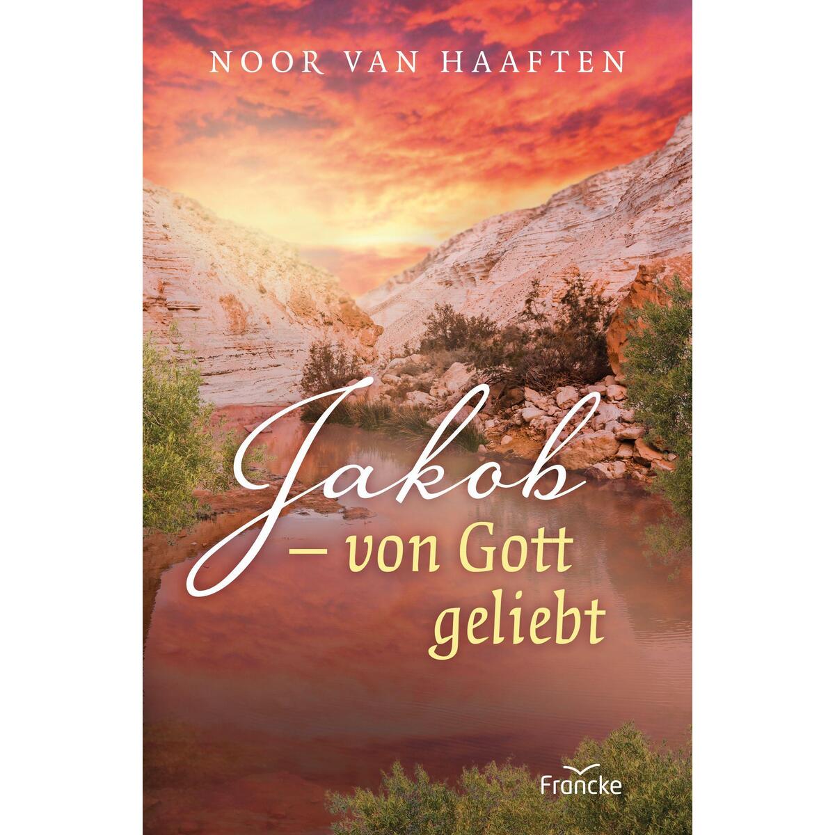 Jakob - von Gott geliebt von Francke-Buch GmbH