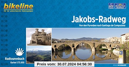 Jakobs-Radweg: Von den Pyrenäen nach Santiago de Campostela. Radtourenbuch 1:75 000 GPS-Tracks-Download, wetterfest/reißfest (Bikeline Radtourenbücher)