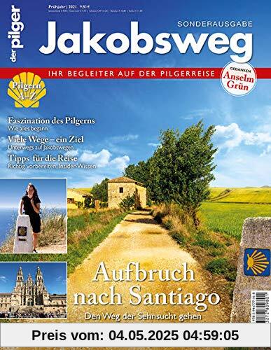 Jakobsweg – Aufbruch nach Santiago: Sonderausgabe des Magazins der pilger