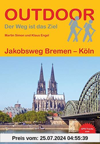 Jakobsweg Bremen - Köln (Outdoor Pilgerführer)