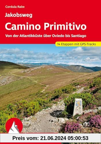 Jakobsweg – Camino Primitivo: Von der Atlantikküste über Oviedo bis Santiago. 14 Etappen mit GPS-Tracks (Rother Wanderführer)