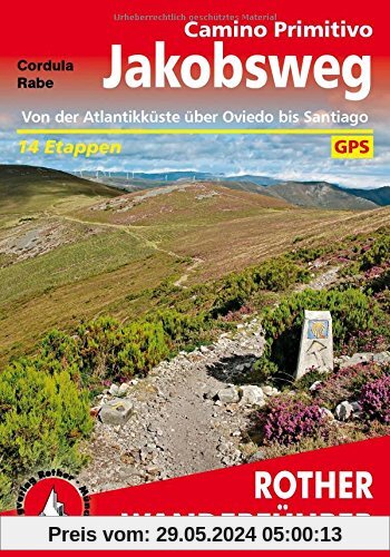 Jakobsweg - Camino Primitivo: Von der Atlantikküste über Oviedo bis Santiago. 14 Etappen. Mit GPS-Tracks (Rother Wanderführer)