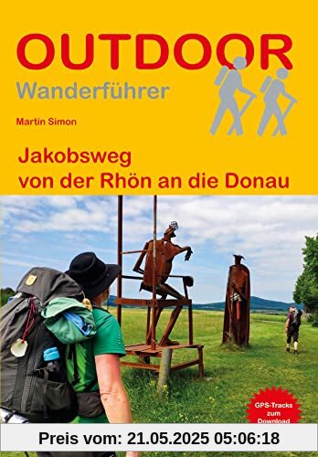 Jakobsweg von der Rhön an die Donau (Outdoor Pilgerführer)