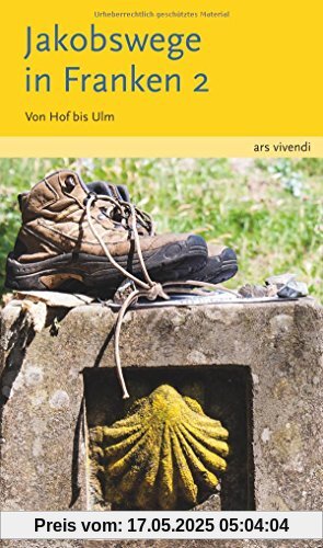 Jakobswege in Franken 2 - Von Hof bis Ulm in 30 Etappen