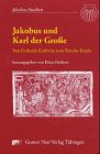 Jakobus und Karl der Große. Von Einhards Karlsvita zum Pseudo-Turpin (Jakobus-Studien) von Narr