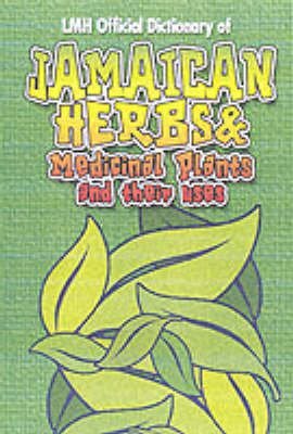 Jamaican Herbs And Medicinal Plants And Their Uses von LMH Publishing
