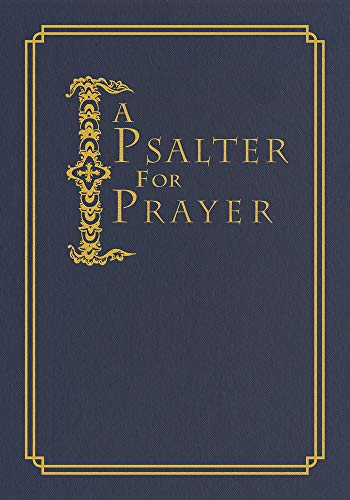 A Psalter for Prayer: An Adaptation of the Classic Miles Coverdale Translation, Augmented by Prayers and Instructional Material Drawn from Church Slavonic and Other Orthodox Christian Sources A Psalter for Prayer: An Adaptation of the Classic Miles Coverdale Translation, Augmented by Prayers and Instructional Material Drawn from Church Slavonic and Other Orthodox Christian Sources