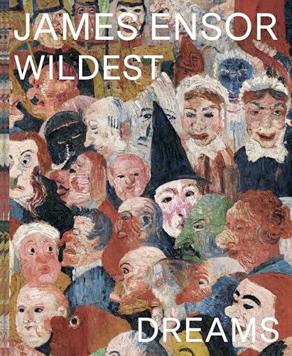 James Ensor: Wildest Dreams, Beyond Impressionism von Prestel