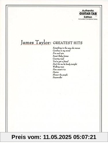 James Taylor: Greatest Hits (Authentic Guitar Tab Edition) (Authentic Guitar-Tab Editions)