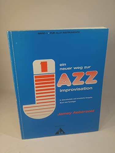 Jamey Aebersold - Ein neuer Weg zur Jazz Improvisation: Band 1. alle Instrumente. Lehrbuch.