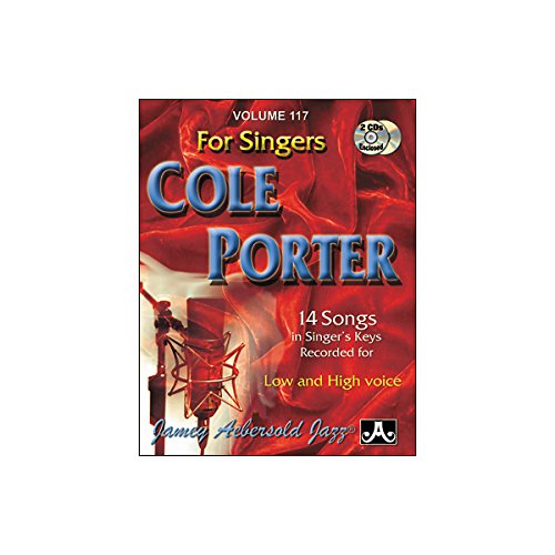 Jamey Aebersold Jazz -- Cole Porter for Singers, Vol 117: 14 Songs in Singer's Keys -- Recorded for Low and High Voice, Book & 2 CDs (Play-a-long, Band 117) von Alfred Music
