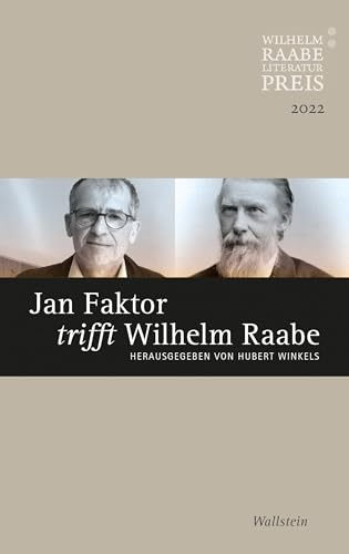 Jan Faktor trifft Wilhelm Raabe: Der Wilhelm Raabe-Literaturpreis 2022 von Wallstein Verlag