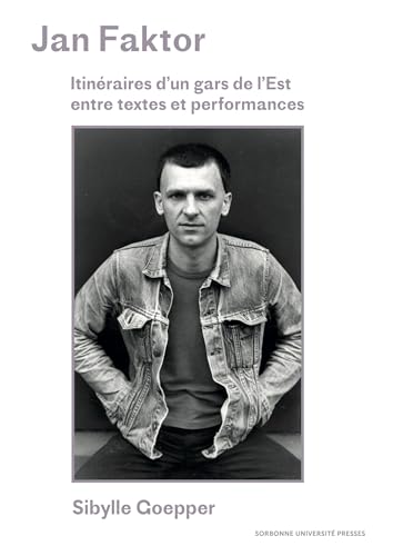 Jan Faktor: Itinéraires d'un gars de l'Est entre textes et performances Jan Faktor: Itinéraires d'un gars de l'Est entre textes et performances von SUP