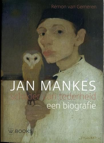 Jan Mankes: Schilder van tederheid von Wbooks