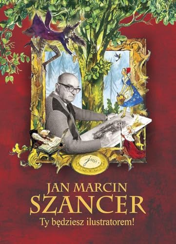 Jan Marcin Szancer Ty będziesz ilustratorem! von G&P