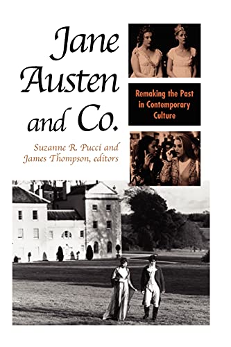 Jane Austen and Co.: Remaking the Past in Contemporary Culture