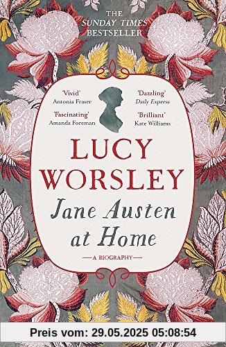 Jane Austen at Home: A Biography