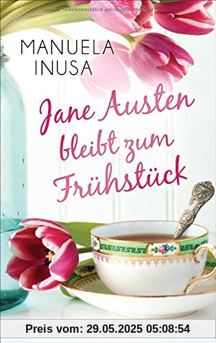 Jane Austen bleibt zum Frühstück: Roman Jane Austen bleibt zum Frühstück: Roman