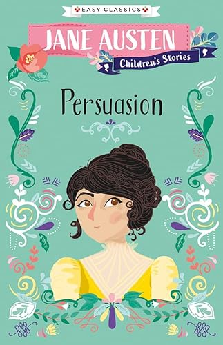 Jane Austen: Persuasion (Easy Classics) (Jane Austen Children's Stories (Easy Classics)) von Sweet Cherry Publishing