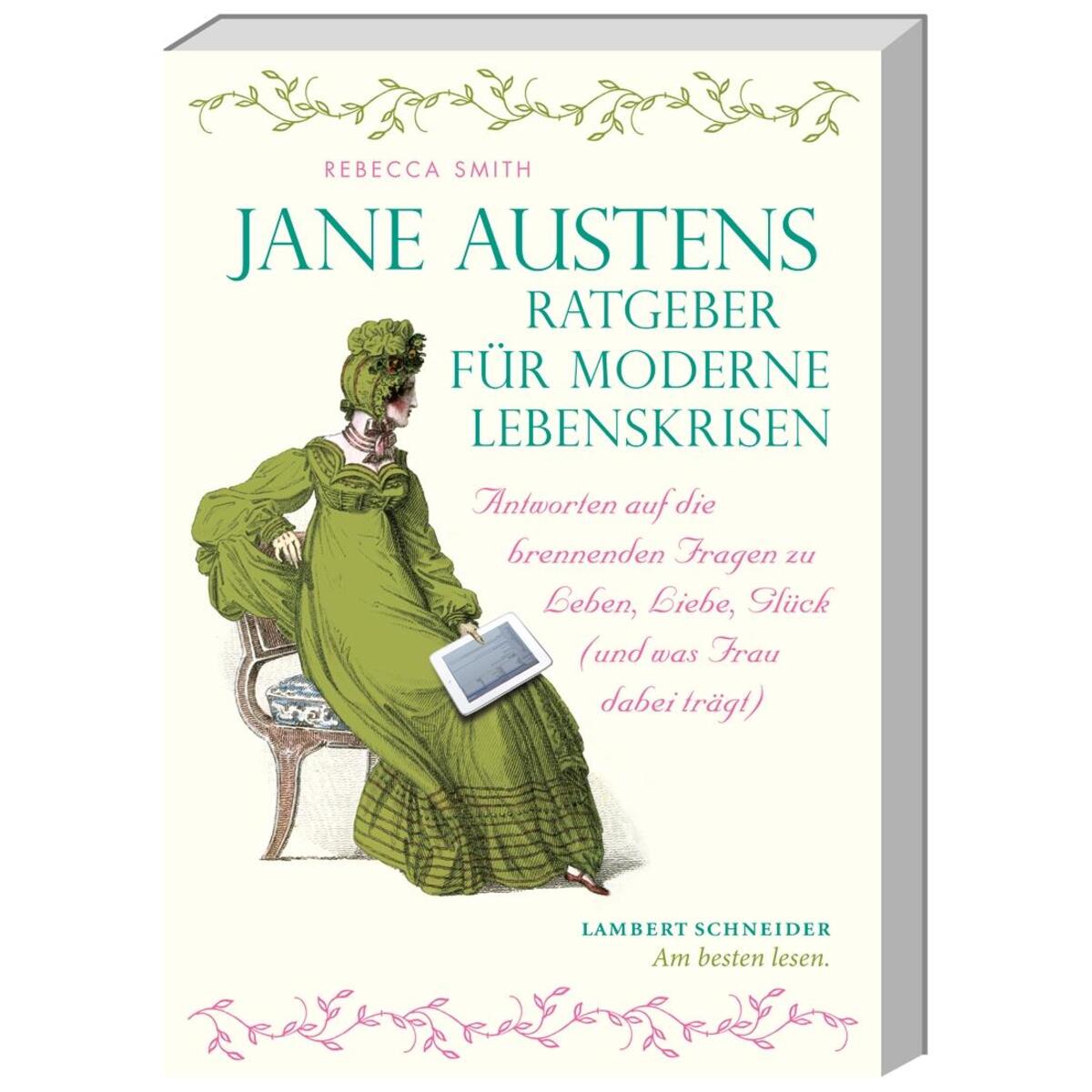 Jane Austens Ratgeber für moderne Lebenskrisen Jane Austens Ratgeber für moderne Lebenskrisen von Herder Verlag GmbH