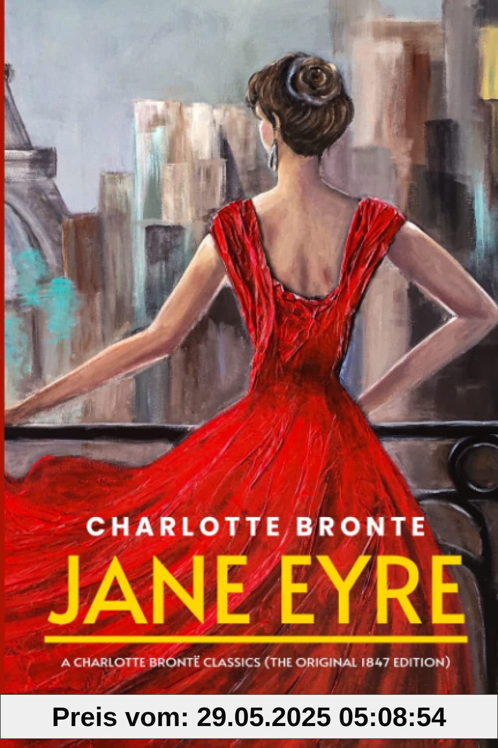 Jane Eyre: A Charlotte Brontë Classics (The Original 1847 Edition)