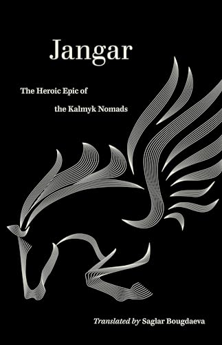 Jangar: The Heroic Epic of the Kalmyk Nomads (World Literature in Translation) von University of California Press