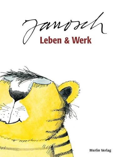 Janosch - Leben & Werk: Eine Werkschau zum 90. Geburtstag des Künstlers von Merlin Verlag