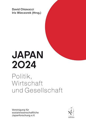 Japan 2024: Politik, Wirtschaft und Gesellschaft (Japan. Politik, Wirtschaft und Gesellschaft) von Iudicium