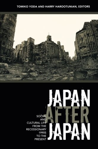 Japan After Japan: Social and Cultural Life from the Recessionary 1990s to the Present (Asia-Pacific: Culture, Politics, and Society)