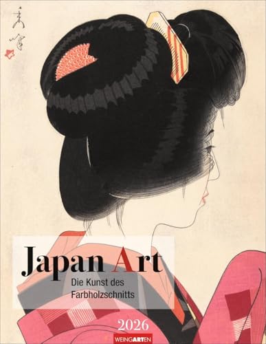 Japan Art Kalender 2026 - Die Kunst des Farbholzsschnitts: Berühmte japanische Farbholzschnitte des 19. und 20. Jhdts. in einem Wandkalender 2026. Kalender für Kunstliebhaber im Hochformat. 34 x 44 cm von Weingarten