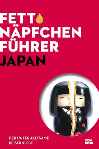 Japan Knigge – Fettnäpfchenführer Japan: Ein unterhaltsamer Reiseknigge – das Original von CONBOOK