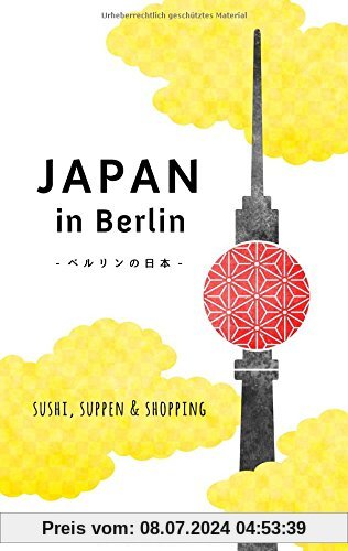 Japan in Berlin: Sushi, Suppen und Shopping