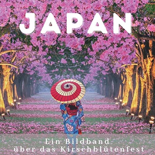 Japan: Ein Bildband über das Kirschblütenfest von 27 Amigos