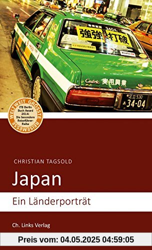 Japan: Ein Länderporträt (Diese Buchreihe wurde ausgezeichnet mit dem ITB-BuchAward 2014)