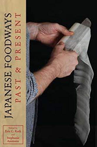 Japanese Foodways, Past and Present Japanese Foodways, Past and Present