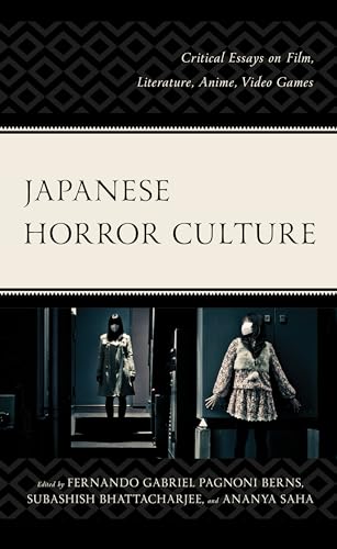 Japanese Horror Culture: Critical Essays on Film, Literature, Anime, Video Games (Lexington Books Horror Studies) von Lexington Books