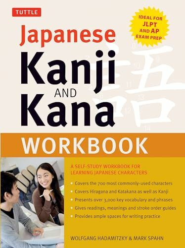 Japanese Kanji and Kana Workbook: A Self-Study Workbook for Learning Japanese Characters: Idea... Japanese Kanji and Kana Workbook: A Self-Study Workbook for Learning Japanese Characters: Idea...