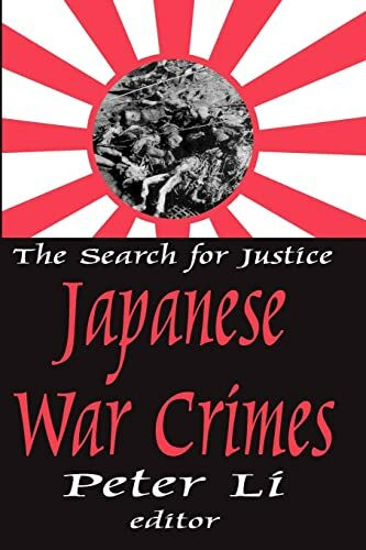 Japanese War Crimes: The Search for Justice Japanese War Crimes: The Search for Justice