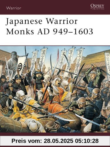 Japanese Warrior Monks AD 949-1603 Japanese Warrior Monks AD 949-1603
