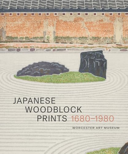 Japanese Woodblock Prints 1680 - 1980: Worcester Art Museum von D Giles Ltd