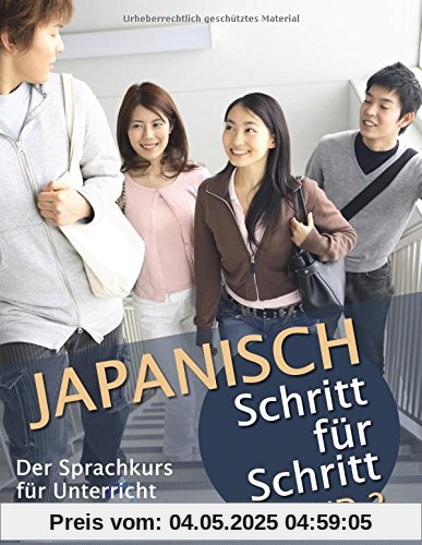 Japanisch Schritt für Schritt Band 2: Der Sprachkurs für Unterricht und Selbststudium Japanisch Schritt für Schritt Band 2: Der Sprachkurs für Unterricht und Selbststudium