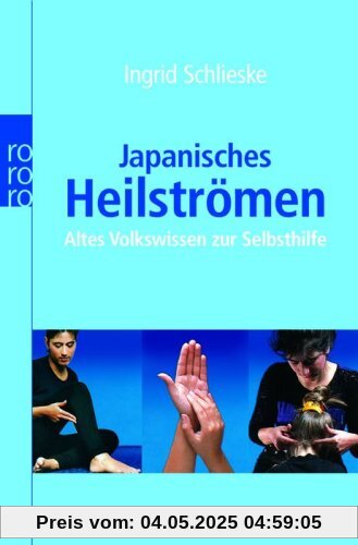 Japanisches Heilströmen: Altes Volkswissen zur Selbsthilfe