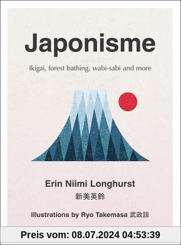 Japonisme: Ikigai, Forest Bathing, Wabi-Sabi and More