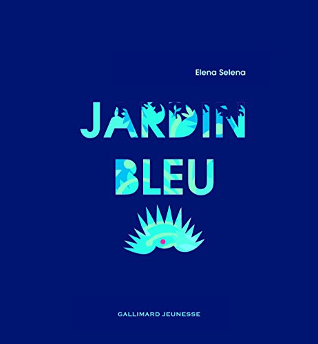Jardin bleu von Gallimard Jeunesse