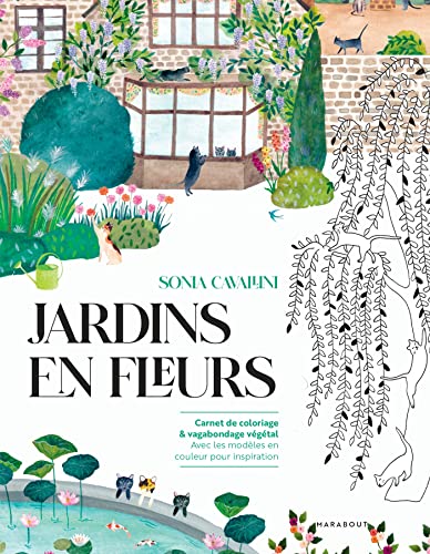 Jardins en fleurs: Carnet de coloriage & vagabondage végétal Avec les modèles en couleur pour inspiration