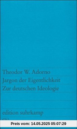Jargon der Eigentlichkeit: Zur deutschen Ideologie